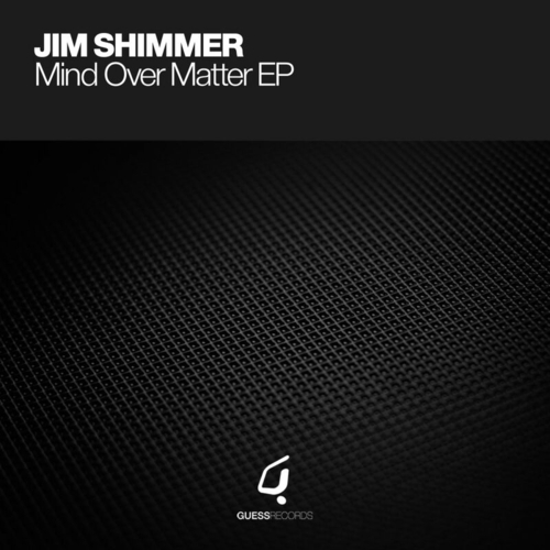 Jim Shimmer - Mind Over Matter EP [GR-029]